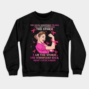 strong breast cancer warrior i am the storm Crewneck Sweatshirt